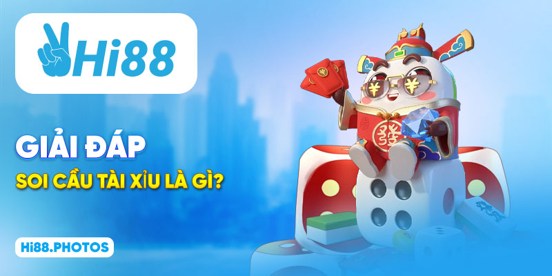 Giải đáp soi cầu tài xỉu là gì?