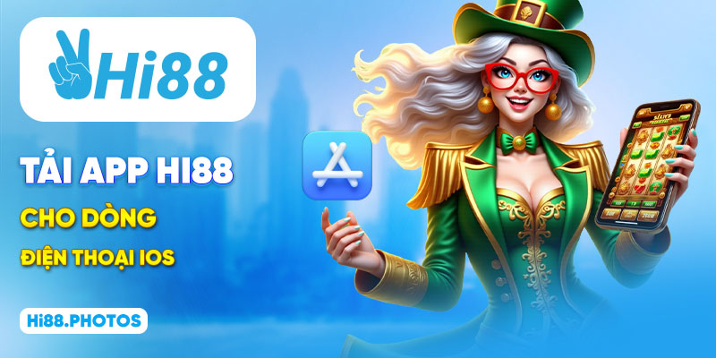 Tải app Hi88 cho dòng điện thoại iOS
